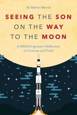 Den Sohn auf dem Weg zum Mond sehen: Überlegungen eines NASA-Ingenieurs zu Wissenschaft und Glaube - Seeing the Son on the Way to the Moon: A NASA Engineer's Reflection on Science and Faith