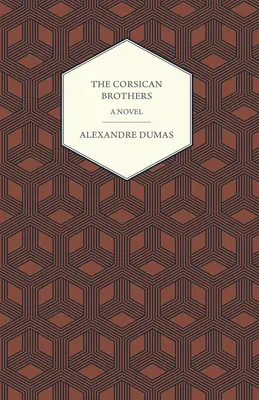 Die korsischen Brüder - Ein Roman - The Corsican Brothers - A Novel