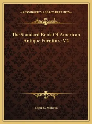 Das Standardwerk über amerikanische antike Möbel V2 - The Standard Book Of American Antique Furniture V2