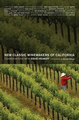 Neue klassische Winzer aus Kalifornien: Gespräche mit Steve Heimoff - New Classic Winemakers of California: Conversations with Steve Heimoff