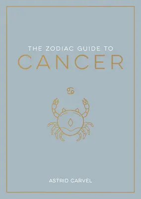 Der Sternzeichen-Führer für Krebs: Der ultimative Leitfaden zum Verständnis Ihres Sternzeichens, zum Entschlüsseln Ihres Schicksals und zur Entschlüsselung der Weisheit der Sterne - The Zodiac Guide to Cancer: The Ultimate Guide to Understanding Your Star Sign, Unlocking Your Destiny and Decoding the Wisdom of the Stars