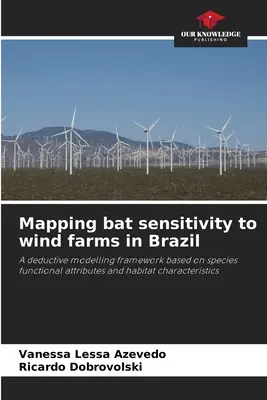 Kartierung der Fledermausempfindlichkeit gegenüber Windparks in Brasilien - Mapping bat sensitivity to wind farms in Brazil