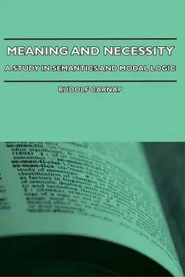 Bedeutung und Notwendigkeit - Eine Studie in Semantik und Modallogik - Meaning and Necessity - A Study in Semantics and Modal Logic