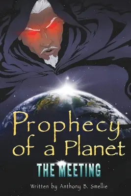 Prophezeiung eines Planeten: Das Treffen - Prophecy of a Planet: The Meeting