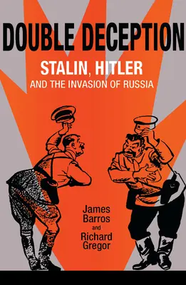 Doppelte Täuschung: Stalin, Hitler und der Einmarsch in Russland - Double Deception: Stalin, Hitler, and the Invasion of Russia
