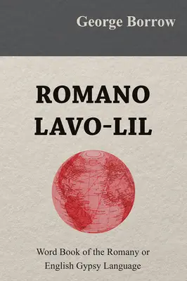 Romano Lavo-Lil - Wörterbuch der romanischen oder englischen Zigeunersprache - Romano Lavo-Lil - Word Book of the Romany or English Gypsy Language