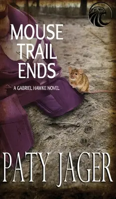 Der Mauspfad endet: Gabriel-Hawke-Roman - Mouse Trail Ends: Gabriel Hawke Novel
