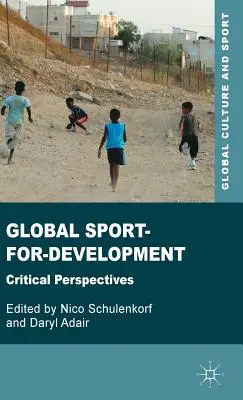 Global Sport-For-Development: Kritische Perspektiven - Global Sport-For-Development: Critical Perspectives