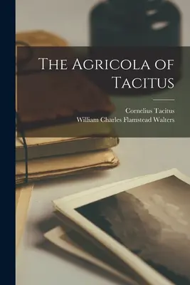 Die Agricola des Tacitus - The Agricola of Tacitus