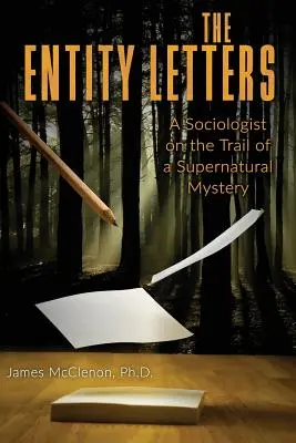 Die Entity-Briefe: Ein Soziologe auf der Spur eines übernatürlichen Geheimnisses - The Entity Letters: A Sociologist on the Trail of a Supernatural Mystery