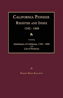 Kalifornisches Pionierregister und Index 1542-1848 - California Pioneer Register and Index 1542-1848