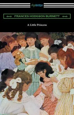 Eine kleine Prinzessin (illustriert von Ethel Franklin Betts) - A Little Princess (Illustrated by Ethel Franklin Betts)