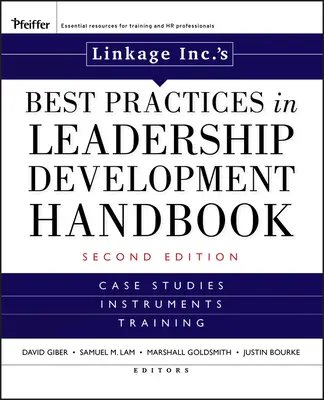 Linkage Inc's Best Practices in Leadership Development Handbook: Fallstudien, Instrumente, Training - Linkage Inc's Best Practices in Leadership Development Handbook: Case Studies, Instruments, Training