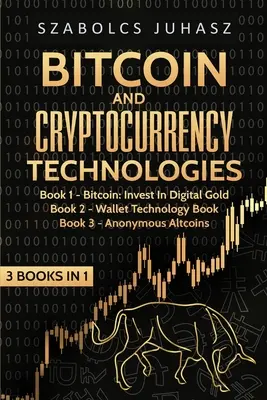 Bitcoin & Kryptowährungs-Technologien: 3 Bücher in 1 - Bitcoin & Cryptocurrency Technologies: 3 Books in 1