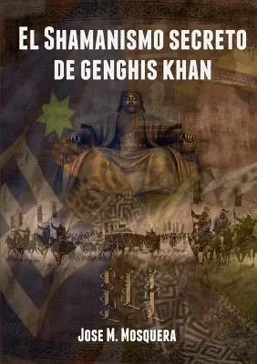 Der geheime Schamanismus von Dschingis Khan - El Shamanismo secreto de Genghis Khan