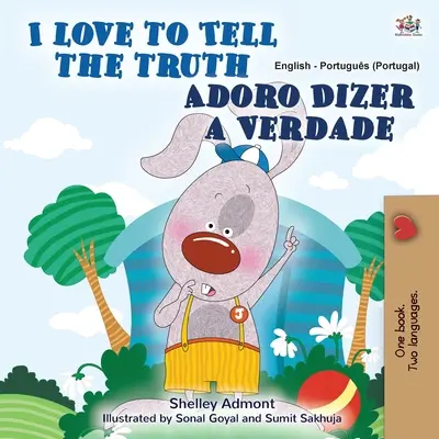 I Love to Tell the Truth (Englisch Portugiesisch Zweisprachiges Buch für Kinder - Portugal): Europäisches Portugiesisch - I Love to Tell the Truth (English Portuguese Bilingual Book for Kids - Portugal): European Portuguese