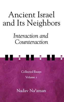 Das alte Israel und seine Nachbarn: Interaktion und Gegenaktion - Ancient Israel and Its Neighbors: Interaction and Counteraction