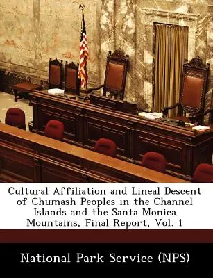 Kulturelle Zugehörigkeit und lineare Abstammung der Chumash-Völker auf den Kanalinseln und in den Santa Monica Mountains, Abschlussbericht, Band 1 - Cultural Affiliation and Lineal Descent of Chumash Peoples in the Channel Islands and the Santa Monica Mountains, Final Report, Vol. 1