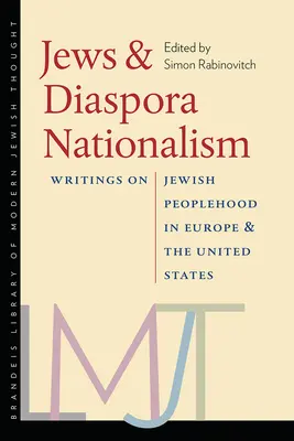 Juden und Diaspora-Nationalismus: Schriften zum jüdischen Volkstum in Europa und den Vereinigten Staaten - Jews & Diaspora Nationalism: Writings on Jewish Peoplehood in Europe and the United States