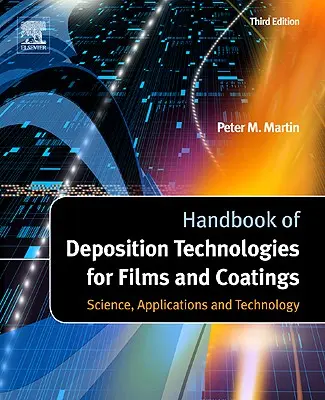 Handbuch der Abscheidungstechnologien für Filme und Beschichtungen: Wissenschaft, Anwendungen und Technologie - Handbook of Deposition Technologies for Films and Coatings: Science, Applications and Technology