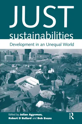 Gerechte Nachhaltigkeiten: Entwicklung in einer ungleichen Welt - Just Sustainabilities: Development in an Unequal World