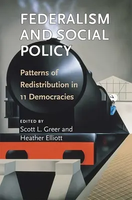 Föderalismus und Sozialpolitik: Umverteilungsmuster in 11 Demokratien - Federalism and Social Policy: Patterns of Redistribution in 11 Democracies