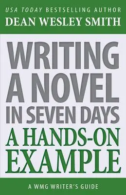 Einen Roman in sieben Tagen schreiben: Ein praktisches Beispiel - Writing a Novel in Seven Days: A Hands-On Example