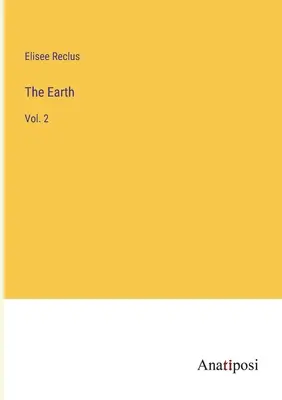 Die Erde: Bd. 2 - The Earth: Vol. 2