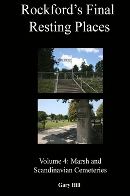 Rockfords letzte Ruhestätten: Band 4: Marsh und skandinavische Friedhöfe - Rockford's Final Resting Places: Volume 4: Marsh and Scandinavian Cemeteries