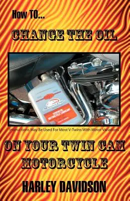 Ölwechsel an Ihrem Twin CAM Harley Davidson-Motorrad - How to Change the Oil on Your Twin CAM Harley Davidson Motorcycle