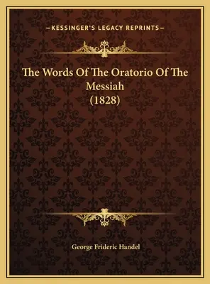 Die Worte des Oratoriums vom Messias (1828) - The Words Of The Oratorio Of The Messiah (1828)