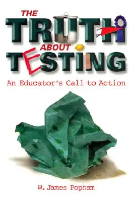 Die Wahrheit über Tests: Der Aufruf eines Pädagogen zum Handeln - Truth about Testing: An Educator's Call to Action