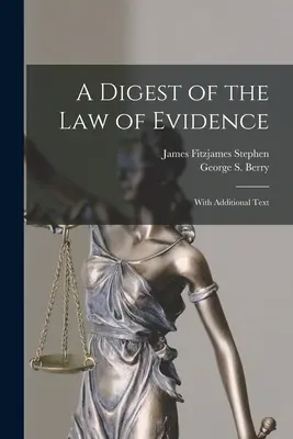 Eine Übersicht über das Beweisrecht: With Additional Text - A Digest of the Law of Evidence: With Additional Text