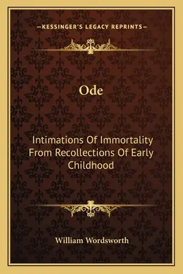 Ode: Intimations Of Immortality From Recollections Of Early Childhood