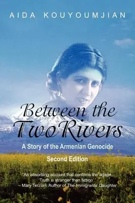 Zwischen den zwei Flüssen: Eine Geschichte des armenischen Völkermords Zweite Auflage - Between the Two Rivers: A Story of the Armenian Genocide Second Edition