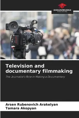 Fernsehen und Dokumentarfilmerstellung - Television and documentary filmmaking