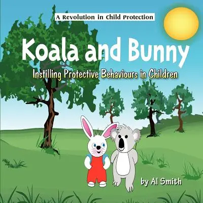 Koala und Hase: Beschützende Verhaltensweisen bei Kindern - Koala and Bunny: Instilling Protective Behaviours in Children