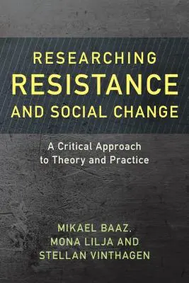Forschung zu Widerstand und sozialem Wandel: Eine kritische Annäherung an Theorie und Praxis - Researching Resistance and Social Change: A Critical Approach to Theory and Practice