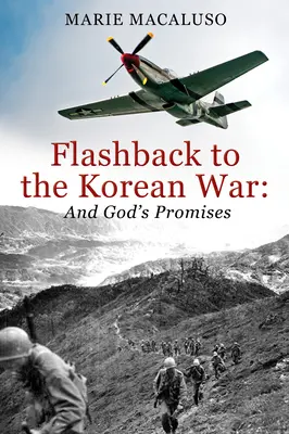 Rückblick auf den Koreakrieg und Gottes Verheißungen: Schlacht um Schlacht, Wunder um Wunder - Flashback to the Korean War and God's Promises: Battle After Battle, Miracle After Miracle
