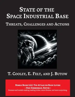 Zustand der Raumfahrtindustrie 2019: Zeit zum Handeln, um die wirtschaftliche und militärische Führung der USA im Weltraum zu erhalten - State of The Space Industrial Base 2019: A Time for Action to Sustain US Economic & Military Leadership in Space
