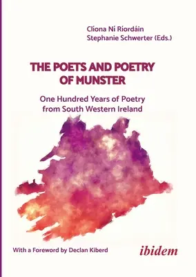 Die Dichter und die Poesie Münsters: Hundert Jahre Poesie aus dem Südwesten Irlands - The Poets and Poetry of Munster: One Hundred Years of Poetry from South Western Ireland