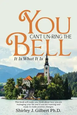 Man kann die Glocke nicht abnehmen: Es ist, was es ist - You Can't Un-Ring the Bell: It Is What It Is