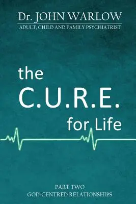 Das C.U.R.E. für das Leben: Teil Zwei; Gott-zentrierte Beziehungen - The C.U.R.E. for Life: Part Two; God-Centred Relationships