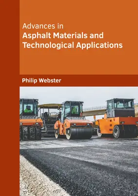 Fortschritte bei Asphaltmaterialien und technologischen Anwendungen - Advances in Asphalt Materials and Technological Applications