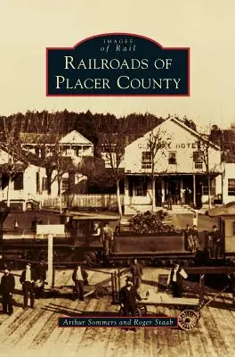 Eisenbahnen im Placer County - Railroads of Placer County