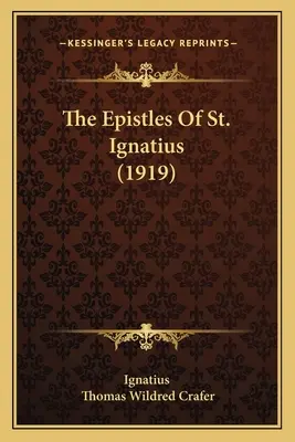 Die Briefe des hl. Ignatius (1919) - The Epistles Of St. Ignatius (1919)
