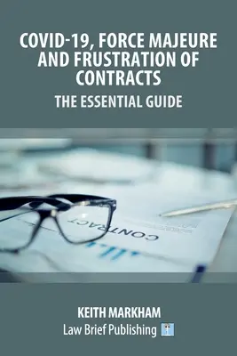 Covid-19, Höhere Gewalt und Vertragsauflösung - Der wesentliche Leitfaden - Covid-19, Force Majeure and Frustration of Contracts - The Essential Guide