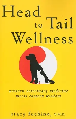 Wellness von Kopf bis Schwanz: Westliche Veterinärmedizin trifft östliche Weisheit - Head to Tail Wellness: Western Veterinary Medicine Meets Eastern Wisdom