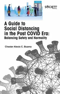 Ein Leitfaden zur sozialen Distanzierung in der Post-Covid-Ära: Ein Gleichgewicht zwischen Sicherheit und Normalität - A Guide to Social Distancing in the Post Covid Era: Balancing Safety and Normality