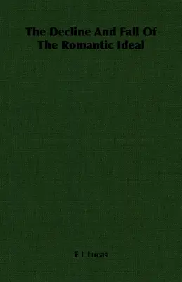 Der Niedergang und Fall des romantischen Ideals - The Decline And Fall Of The Romantic Ideal
